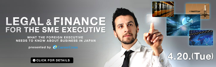 Legal & Finance for the SME Executive - What the Foreign Executive Needs to Know about Business in Japan
